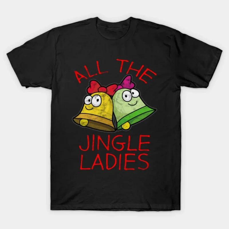 All The Jingle Ladies Christmas Gift TShirt 100 Cotton ONeck Short Sleeve Summer Casual Mens Tshirt Streetwear