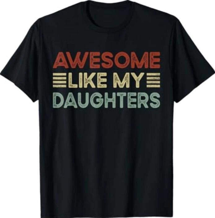 Funny Parents  Day Quote Awesome Like My Daughter Cool Dad T-Shirt L