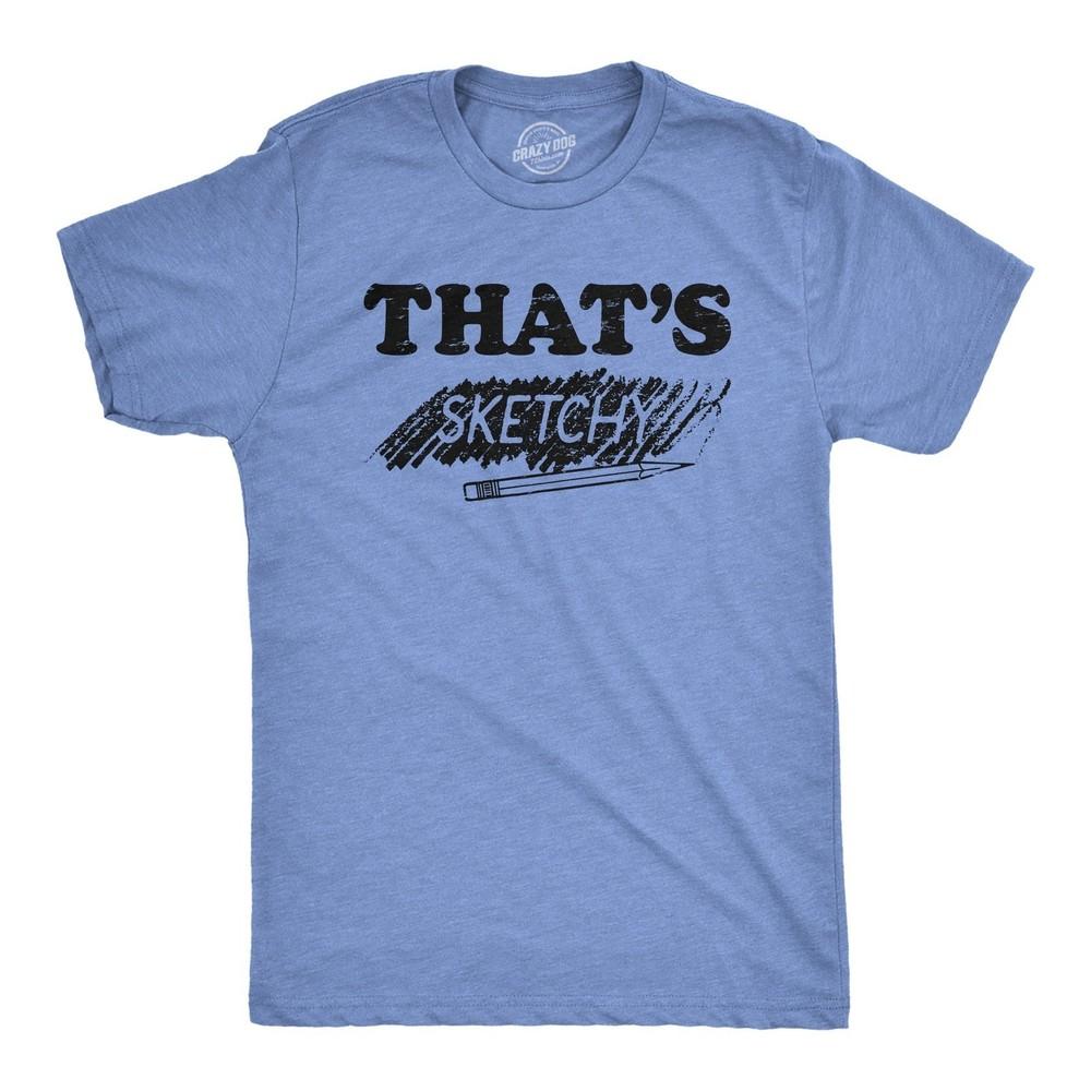 That’s Sketchy Funny Tee; Drawing Humor Graphic; Men’s Doodling Joke Unisex T-Shirt XL