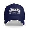 Just Because I'M Awake Doesn'T Mean I'M Ready To Do Cap For Unisex Fashion Baseball Cap Trucker Hat Golf Headewear Adjustable