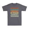 Unless Im Sitting On Your Face My Weight Is None Of Your Business Unisexs TShirt