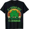 St Patricks Day If I Shenan Once I'll Shenanigan Funny Retro T-Shirt