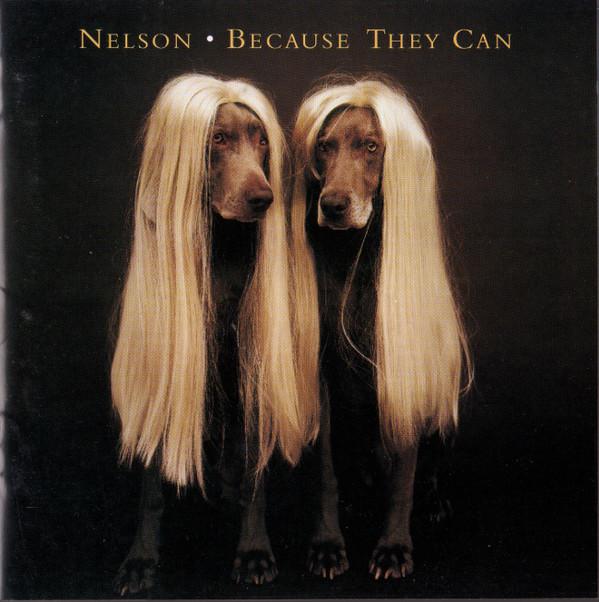 

CD NELSON - Because They Can GED24525 Geffen Records 1995 US Rock Used