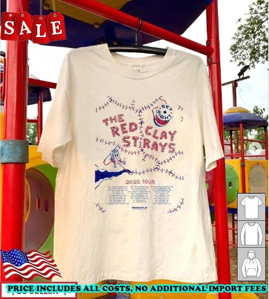 

Hot The Red Clay Strays Get Right Cotton Unisex S235XL TShirt t WE361 Unisex T-Shirt XL