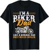 I'm a Biker Dad Funny Motorcycle Rider Dad Father's Day Gift Unisex T-Shirt