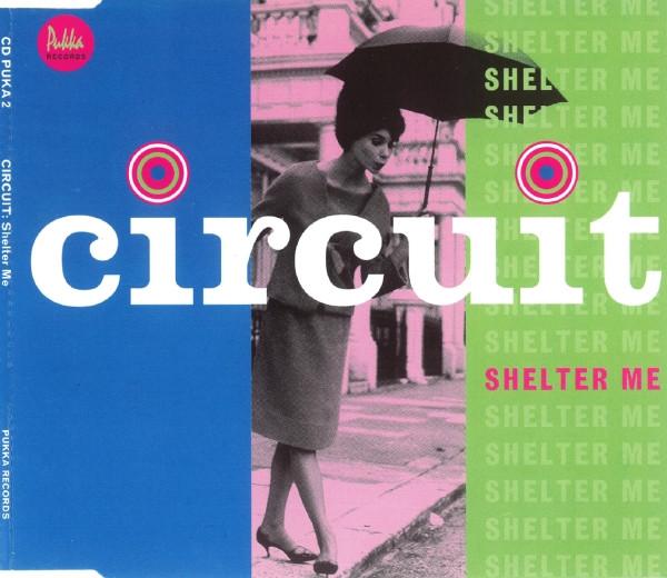 

CD CIRCUIT Shelter Me CDPUKA2 Pukka 1995 UK Dance Electronica Used