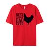 3D Style Tees Cotton Unisex Top Tshirts Best Cluckin Dad Ever Vintage Tshirt Birthday Special Luxury T Shirt