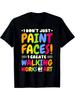 Men's & Women's I Don't Just Paint Faces Face Paint Artist T-Shirt - Black with Multicolor Face Painting Design, Pure