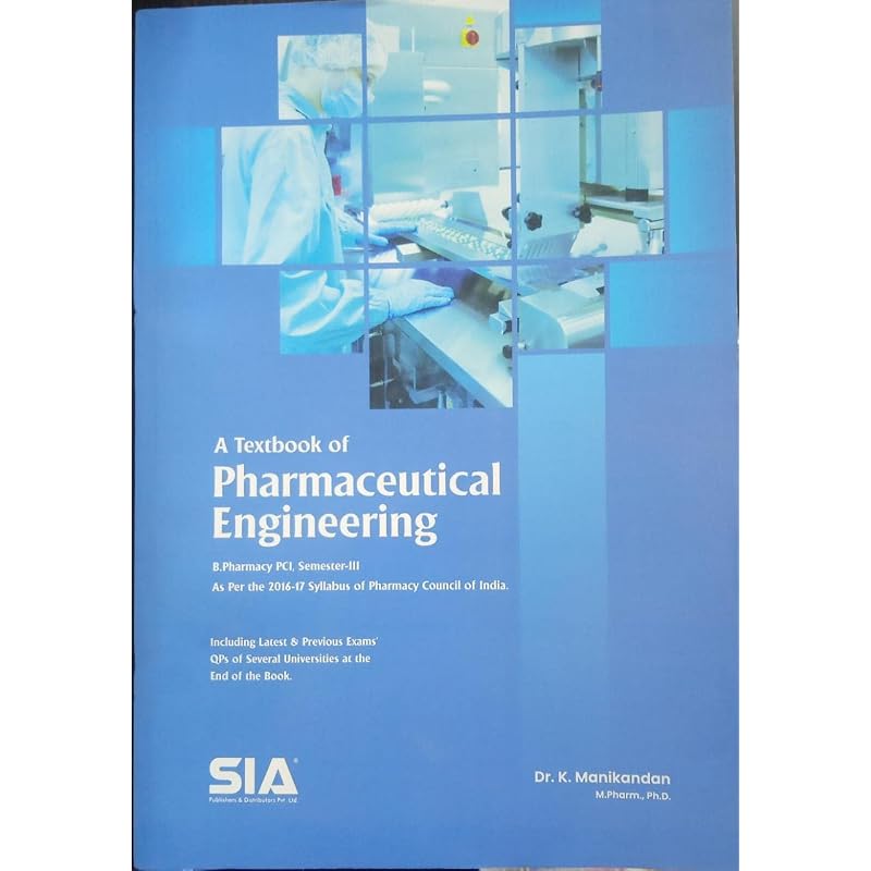 A Textbook of Pharmaceutical Engineering, B.Pharmacy (Semester III) As per the Revised 201617 Regulations of the Pharmacy Council of India (PCI)