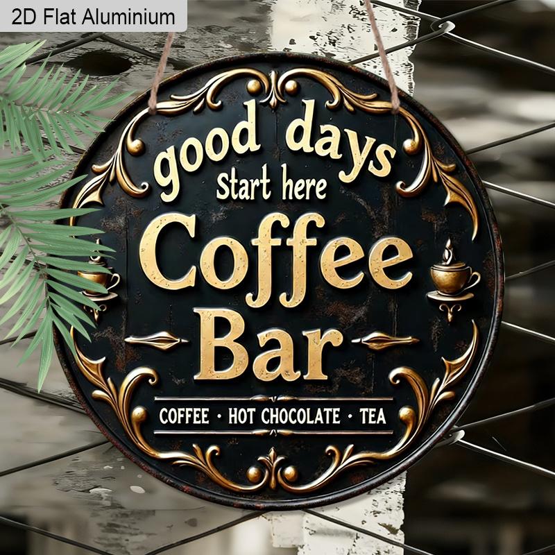 2D Flat 1pc Vintage Coffee Bar Aluminum Decoration Plaque, "Good Days Start Here" Lettering Sign, Kitchen Decor, Coffee Shop Wall Art Decor, Ideal