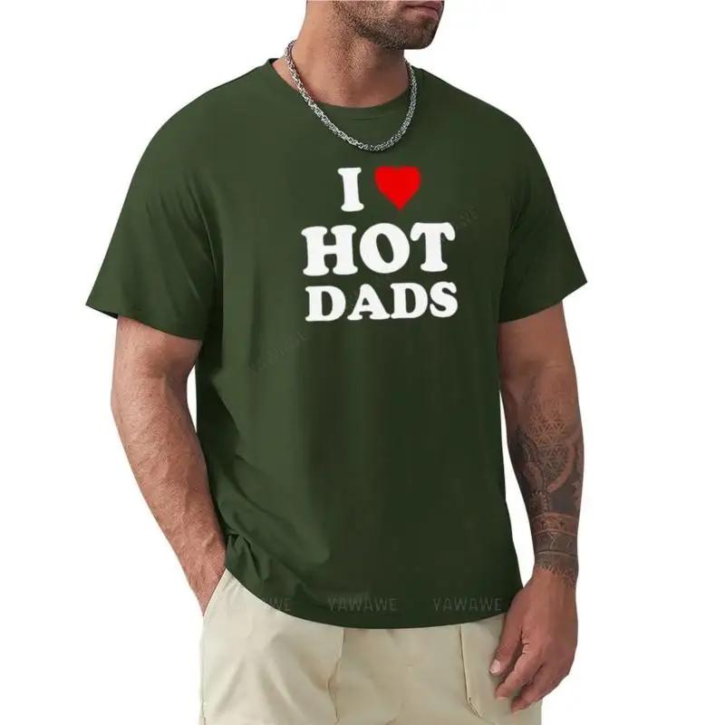 T-shirt Men Cotton I Love Hot Dads - Heart DILF Lover T-Shirt Custom T Shirts for Men Summer T-shirt for Man