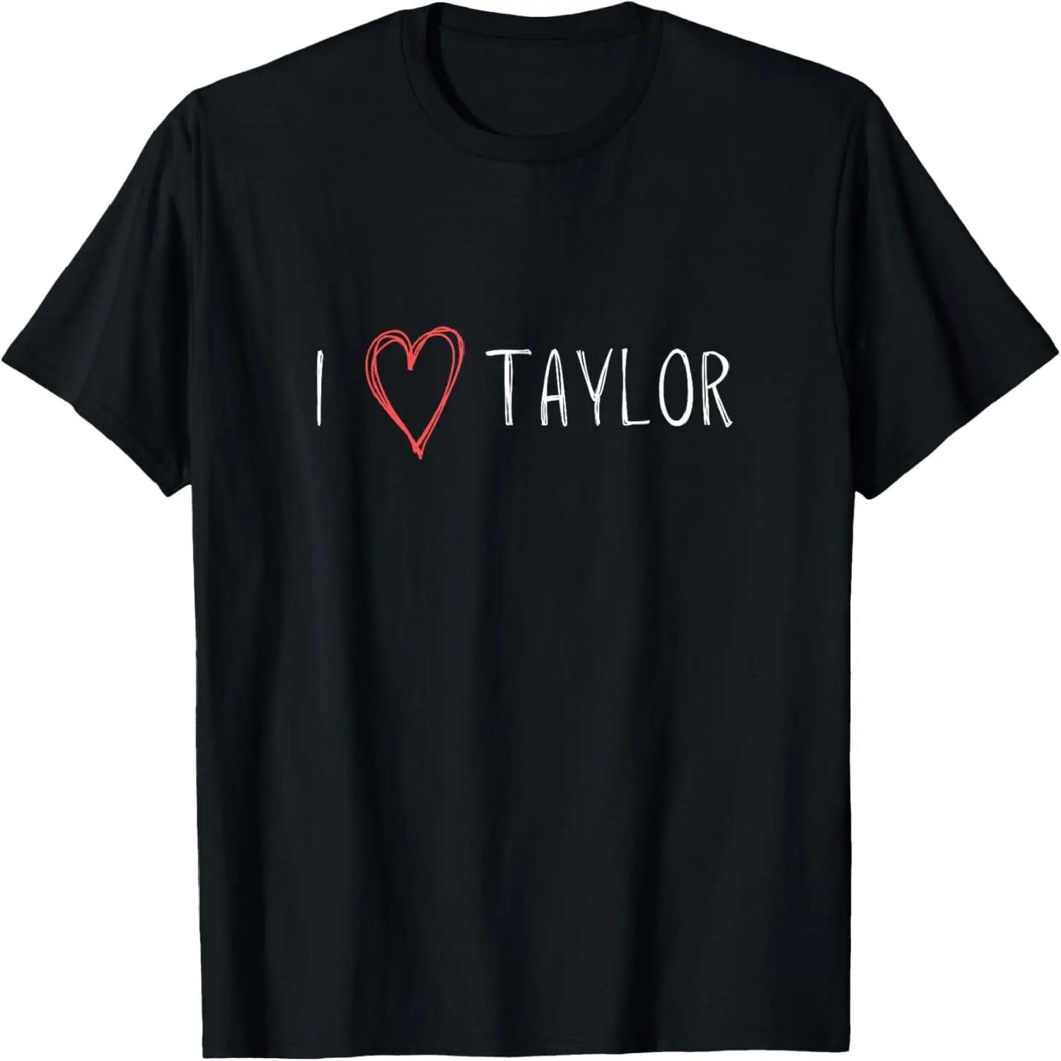 I love Taylor - I heart Taylor First Name T-Shirt S чёрный