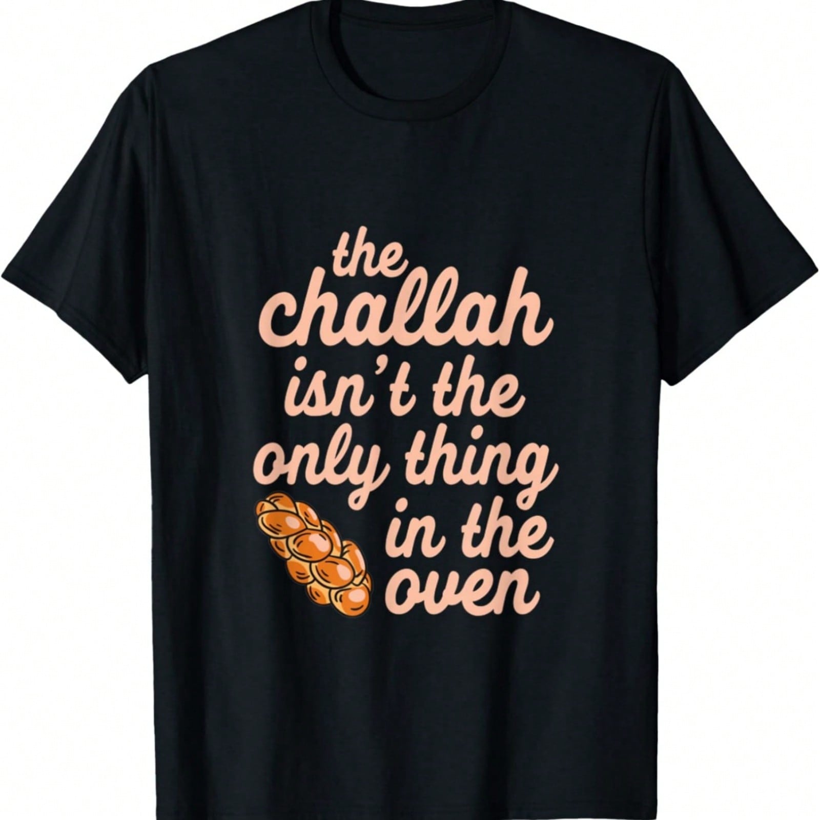 The Challah Isn t The Only Thing In Oven Pregnancy T-Shirt S разноцветный