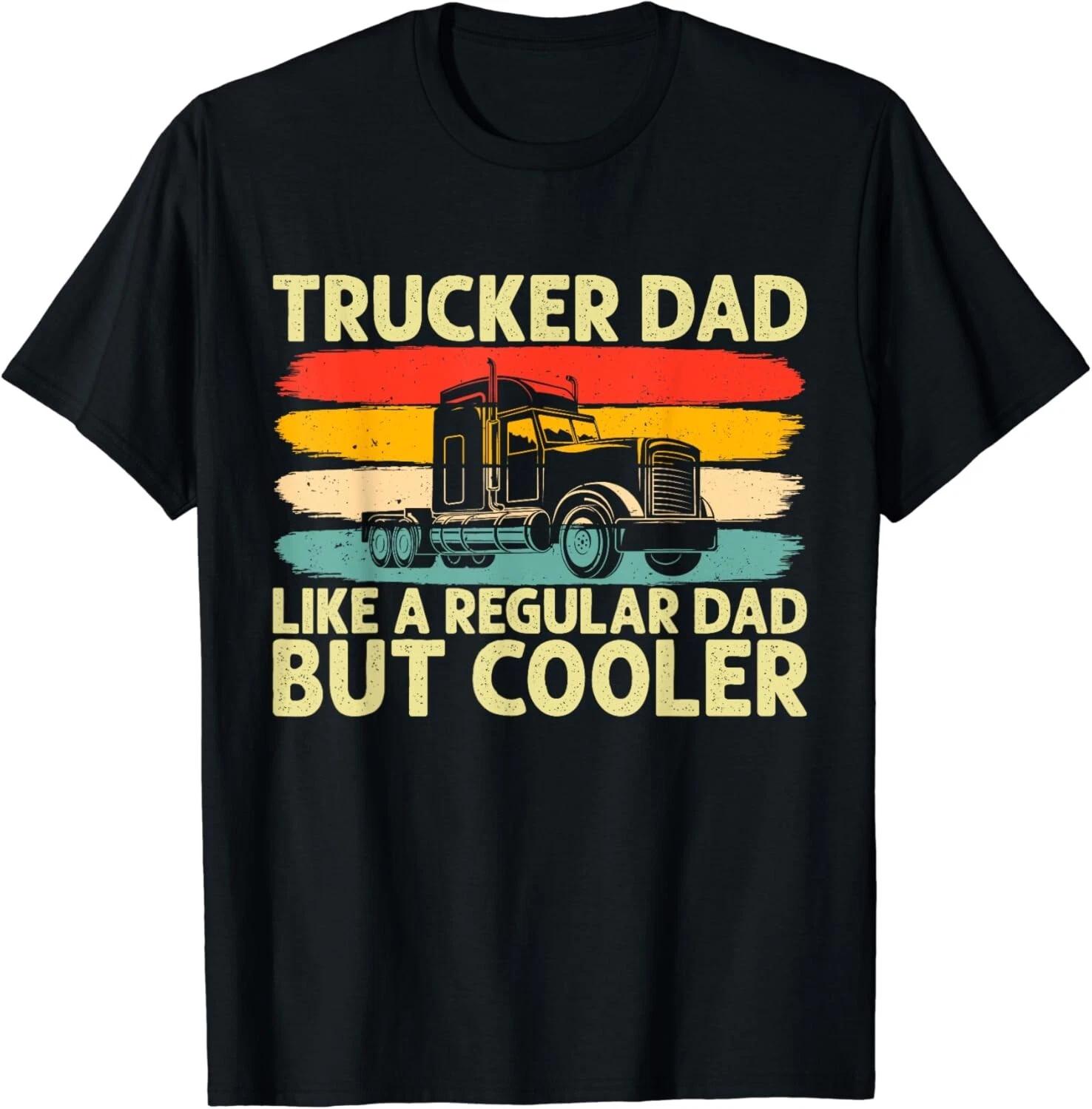 

Funny Trucker Dad Father Day Truck Driver Gift Unisex T-Shirt S