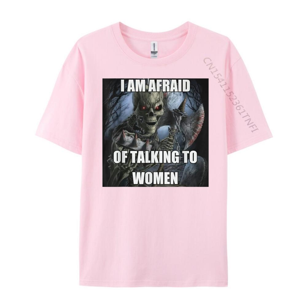 I Am Afraid Of Talking To Women Funny Hard Skeleton Meme Luxury Clothing Mens TShirts Tshirt Christmas