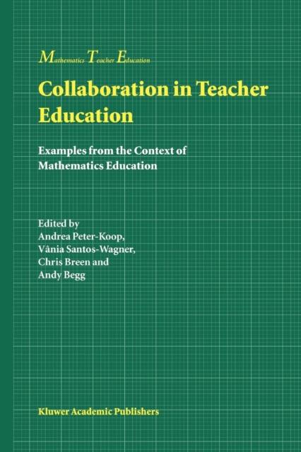 The Collaboration In Teacher Education : Examples from the Context of Mathematics Education : 1 Book