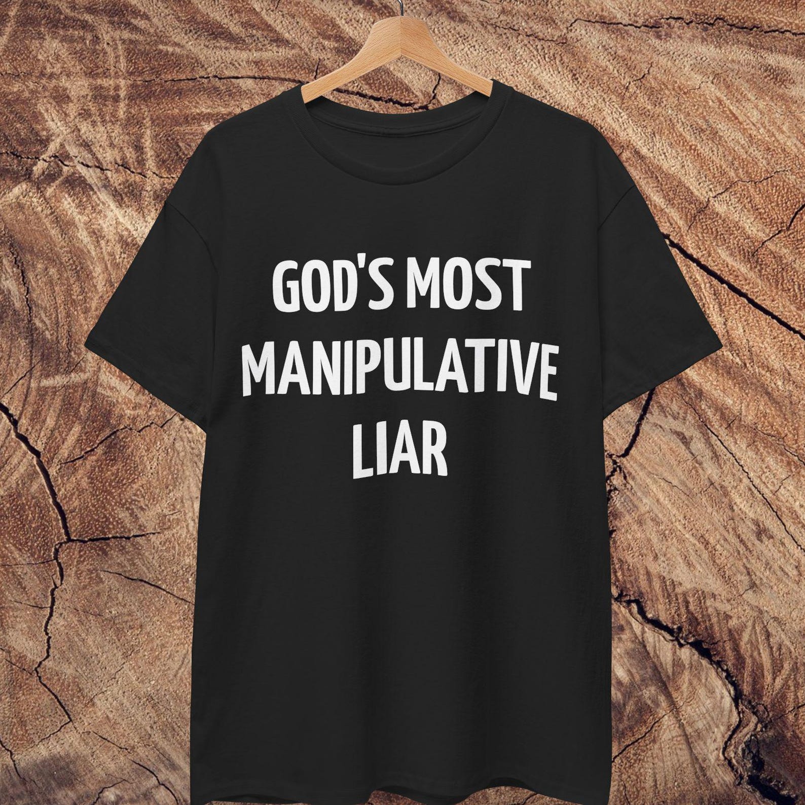 Liar Shirt | Cotton T shirt | God s Most Manipulative Liar S