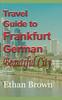 Cartea Travel Guide To Frankfurt, German Beautiful City