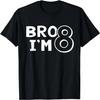 8th Birthday Shirt Boy Bro I’m 8 Year Old Eight Eighth Party T-Shirt