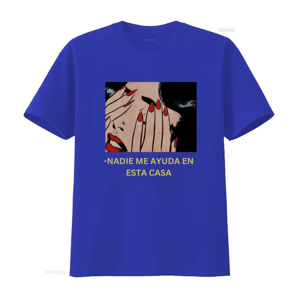 Nadie me ayuda en esta casa shirt madre for latina mom mothers day dia de las madres funny vintage Washed Unisex