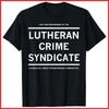 Just Another Member Of The Lutheran Crime Syndicate Black Cotton T-Shirt Unisex T-Shirt