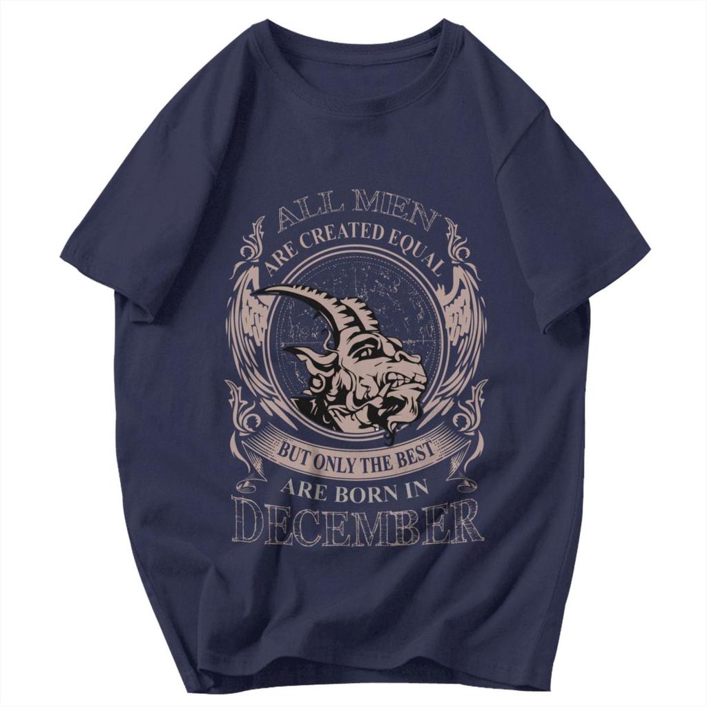 Men T Shirt All Men Are Created Equal Only The Best Are Born In December Capricorn Birthday Gifts Cotton Y2K Graphic T Shirts