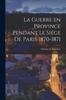 Libro La Guerre En Province Pendant Le Siege De Paris 1870-1871