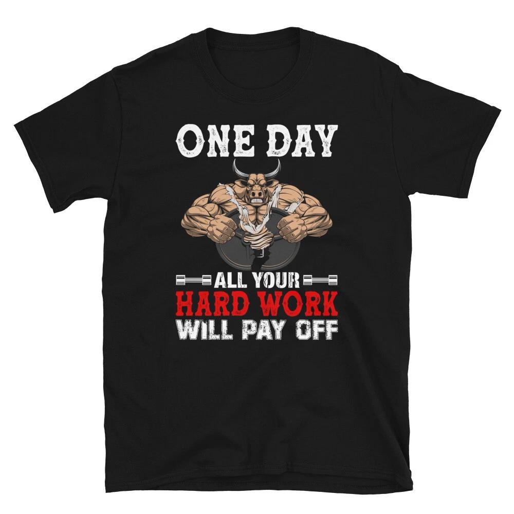 HARD WORK Will Pay Off Bodybuilding Gym Fitness Muscle T-Shirt XXXL