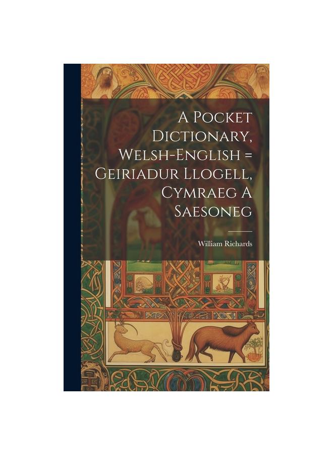 The A Pocket Dictionary, Welsh-english = Geiriadur Llogell, Cymraeg A Saesoneg Book