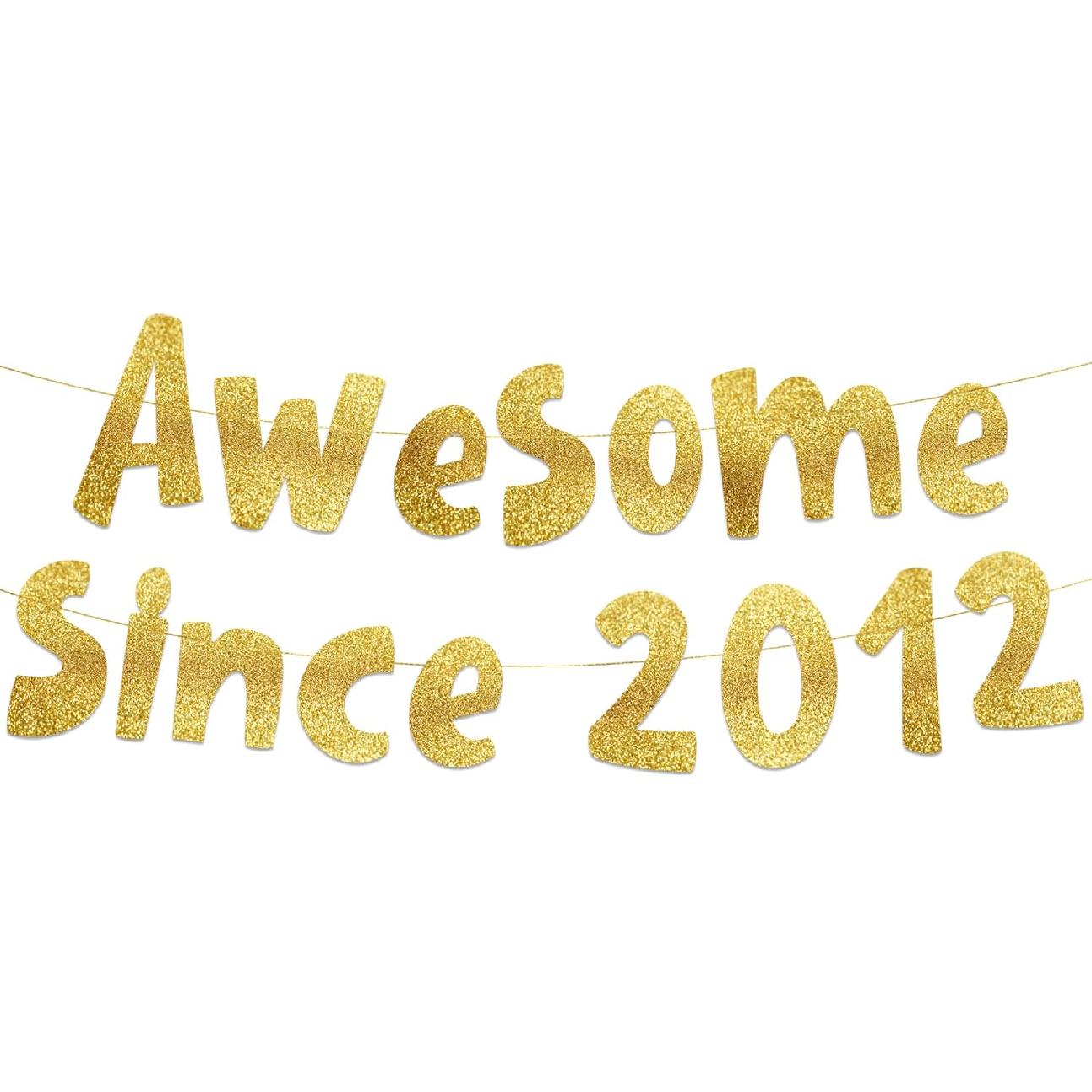 Awesome Since 2012 Gold Glitter Banner - 14th Birthday and Anniversary Party Decorations