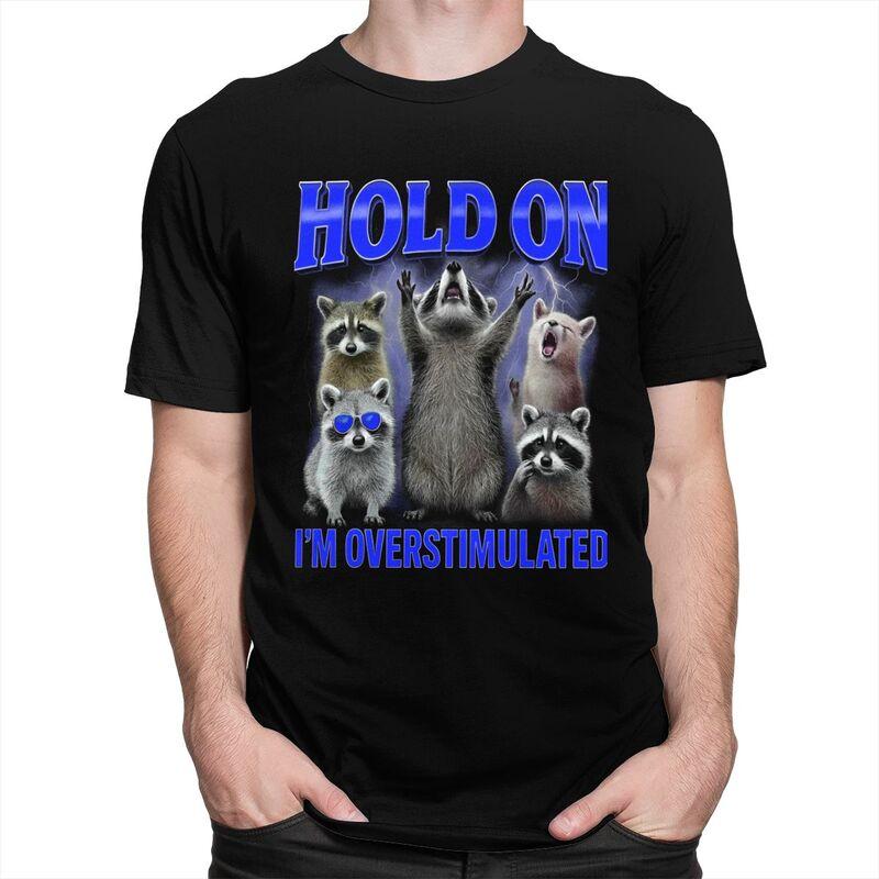 Halte Durch Überstimulierter Waschbär T-Shirt für Herren Kurzarm Lässig Grafik Tier Zitat T-Shirt Lockerer Schnitt 100% Baumwolle Camisetas