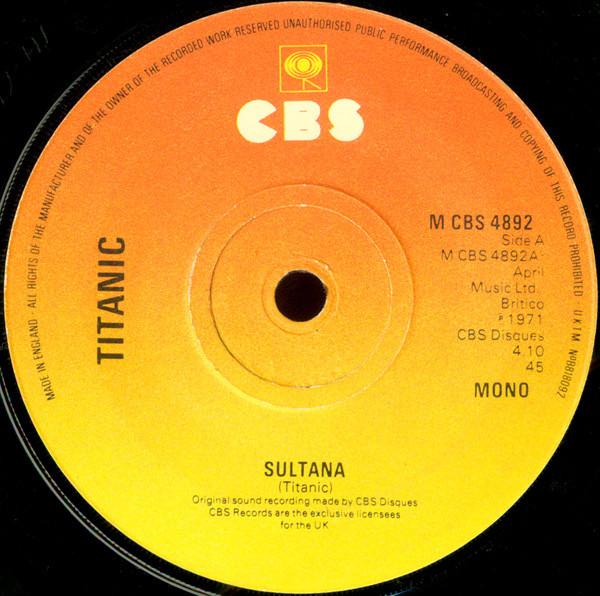 

7inch Record TITANIC - Sultana / Sing Fool Sing MCBS4892 CBS 1977 UK Rock Used