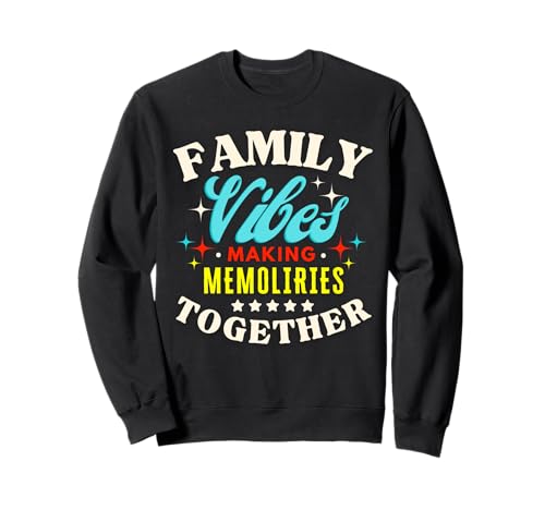 Family Reunion Vibes 2026 Making Memories Sweatshirt