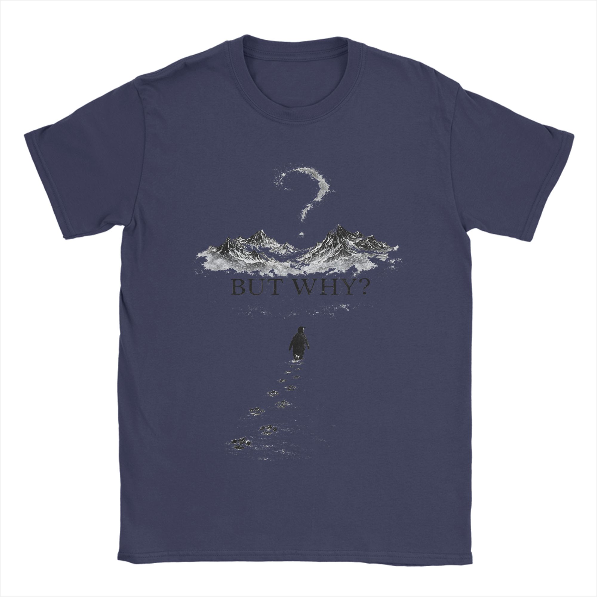 

Funny Penguin But Why Head Towards The Mountains Motivationa TShirt for Unisex Crew Neck Cotton T Shirt Short Sleeve Tees 4XL