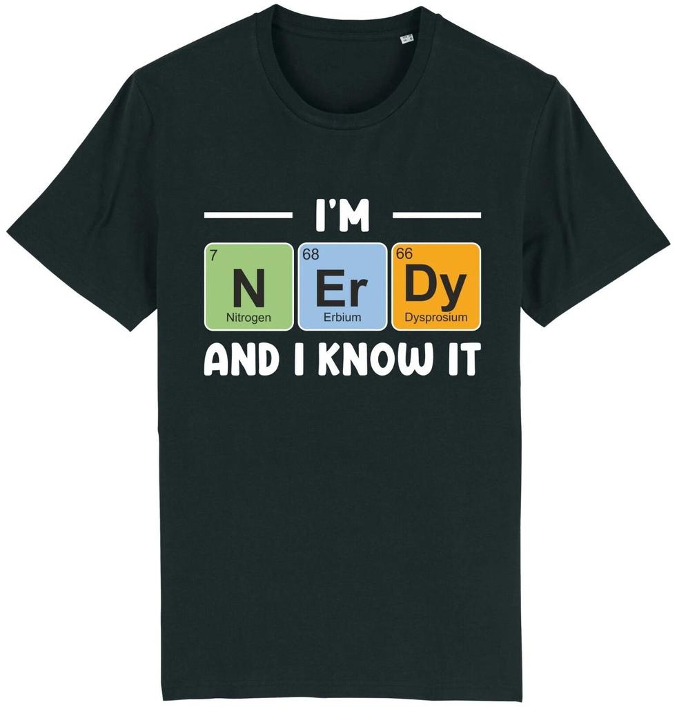 Unisexs Summer Fashion Casual Shortsleeved Shirt Im Nerdy and I Know It Tshirt Funny Science EleUnisexts Geek Nerd Chemistry Gift