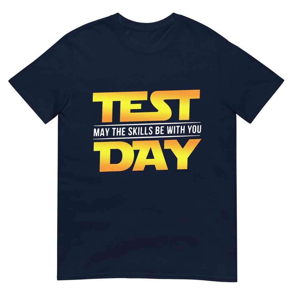 Test Day May The Skills Be With You Exam Day Student TShirt S