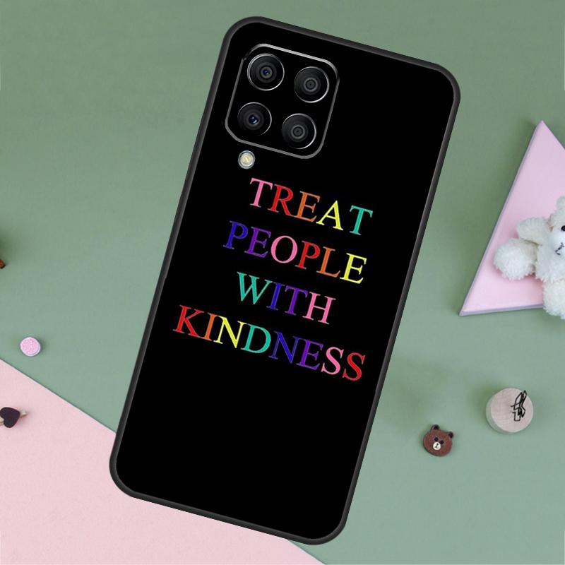 Treat People With Kindness For Samsung Galaxy M35 M55 M15 M12 M13 M14 M34 M54 M33 M53 M21 M31 M11 M32 M52 M06 M16 Case
