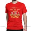 Raptor Trainer Men S T Shirt When I Grow Up I Want To Be A Dinosaur