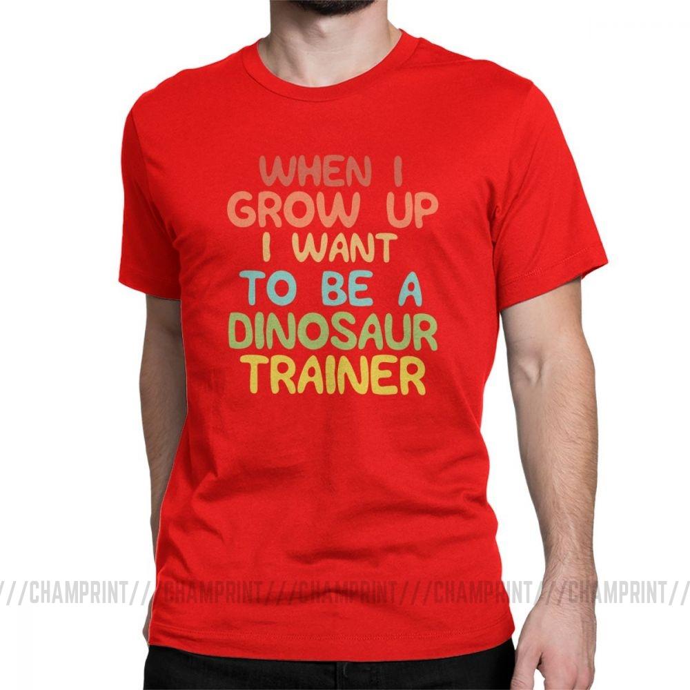 Raptor Trainer Men S T Shirt When I Grow Up I Want To Be A Dinosaur