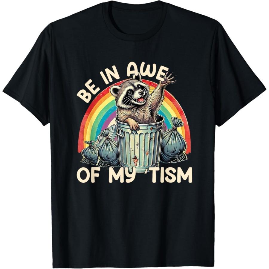 LangLanGs Be in Awe of My Tism Funny Autistic Raccoon Meme Autism T-Shirt S