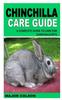 Kniha Chinchilla Care Guide : A Complete Guide To Care for Chinchilla Pets