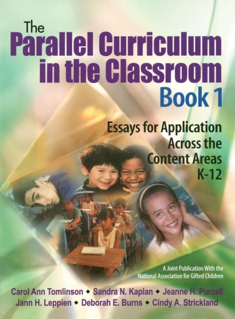 The The Parallel Curriculum In the Classroom, Book 1 : Essays for Application Across the Content Areas, K-12 Book
