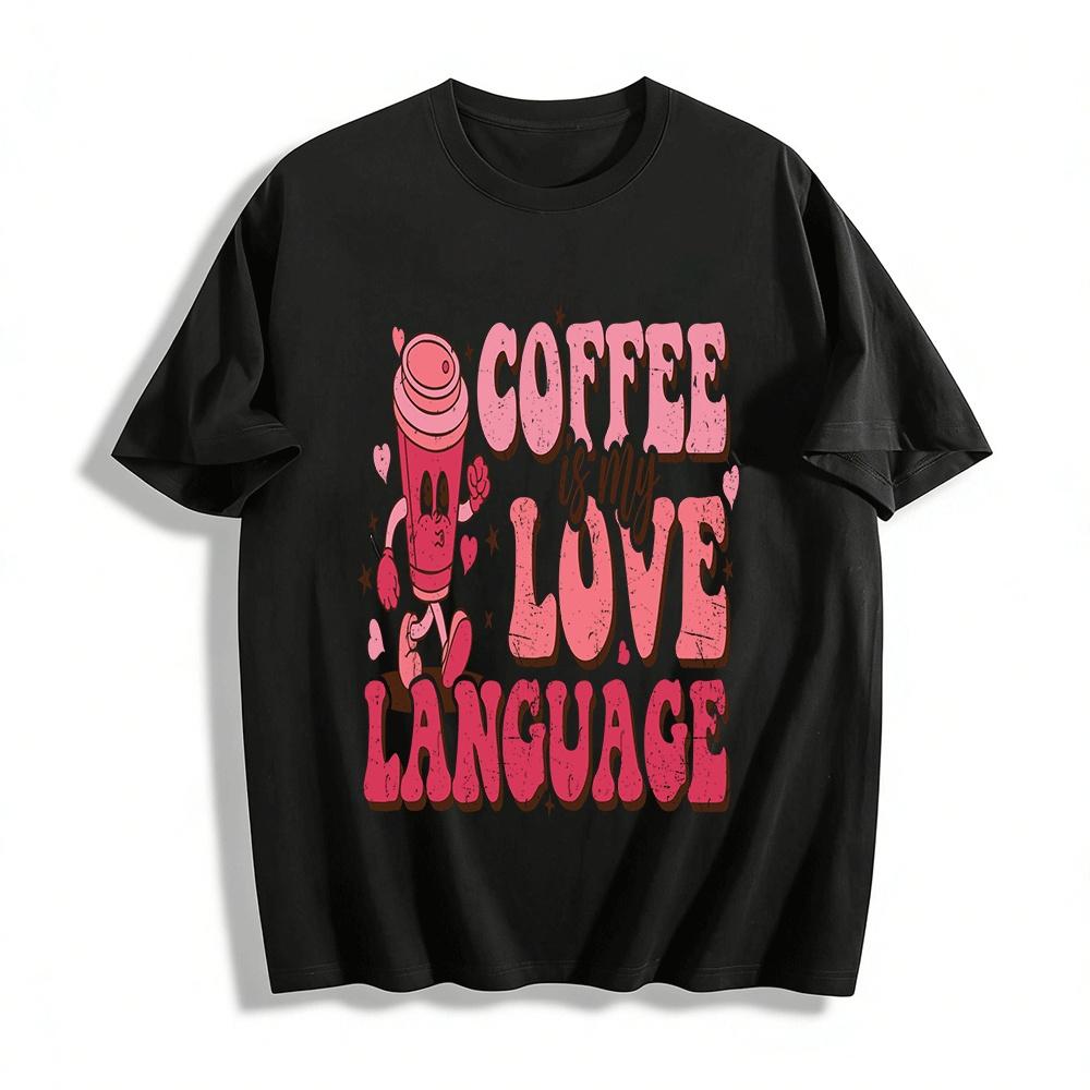 Coffee Is My Love Language Cute Cartoon Coffee Cup Print Top Pure cotton T-shirt XXS