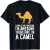 Camels Are Awesome I'm Awesome Therefore I'm A Camel T-Shirt