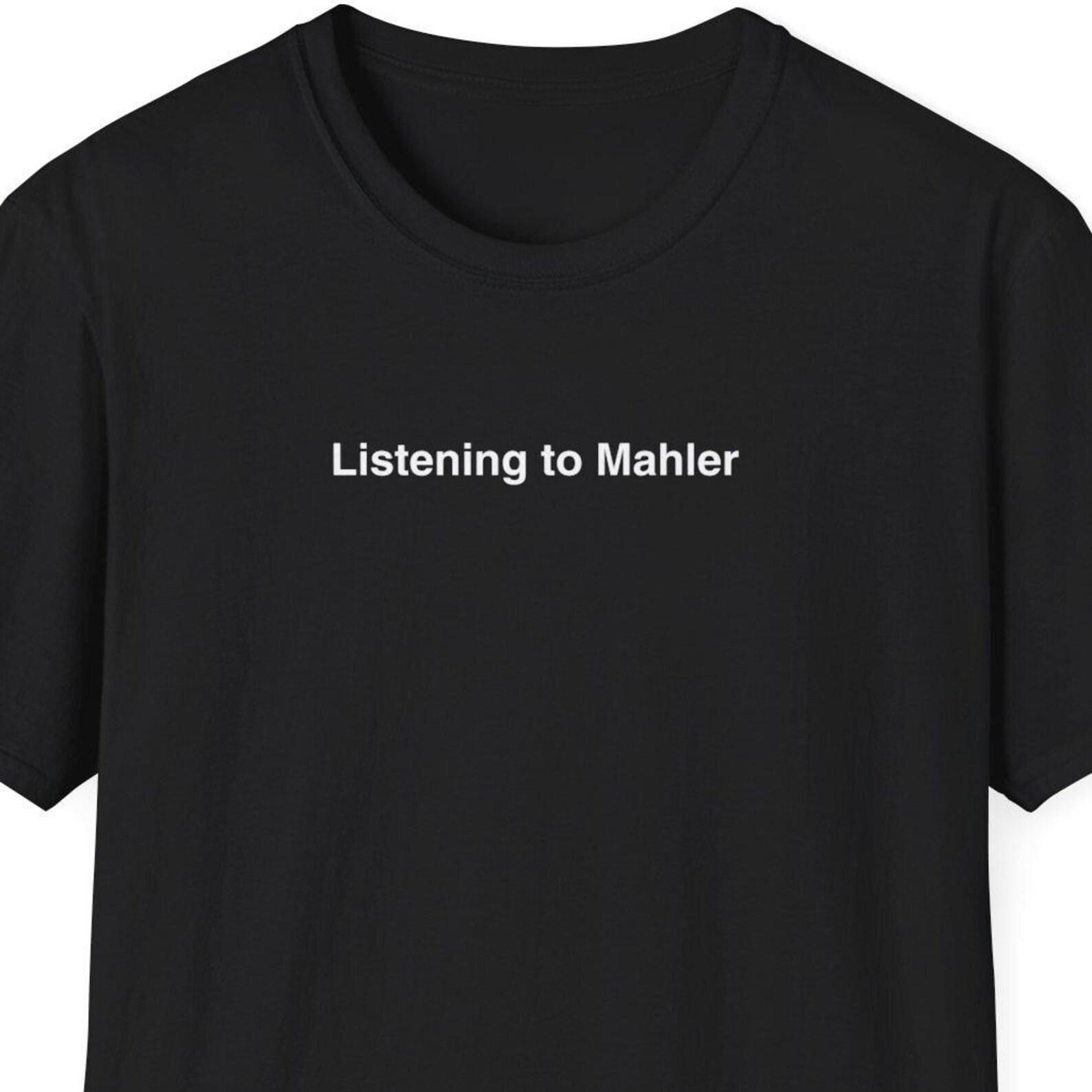 Listening to Mahler Shirt, Gustav Mahler, Classical Music Gift, Symphony Orchestra, Minimalist Short Sleeve Shirt for Women & Men S