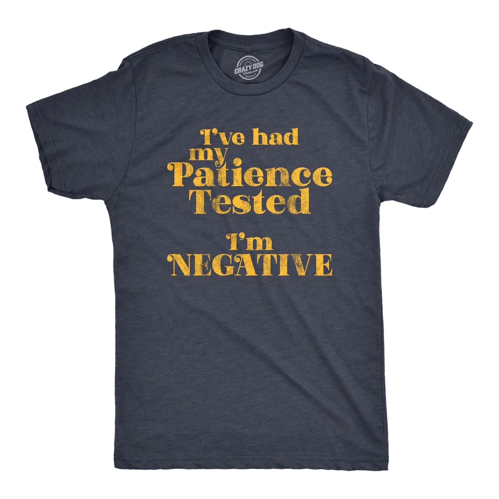Mens I ve Had My Patience Tested I m Negative T Shirt Funny Sarcastic Graphic M