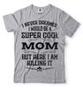 Mother's Day Gift T-shirt Christmas Gift for Mom Mother Super Cool Mom Tee Shirt