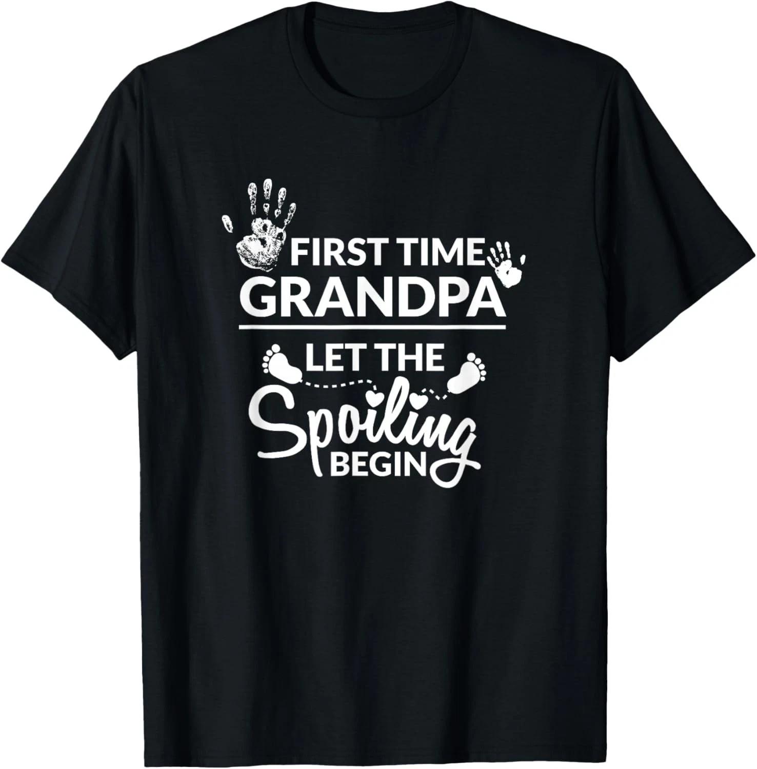 New First Time Grandpa Let The Spoiling Begin Funny Tee Gift Unisex T-Shirt XL