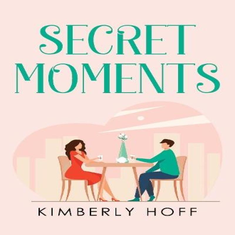 Secret Moments by Kimberly Hoff Paperback Book 9781837942978
