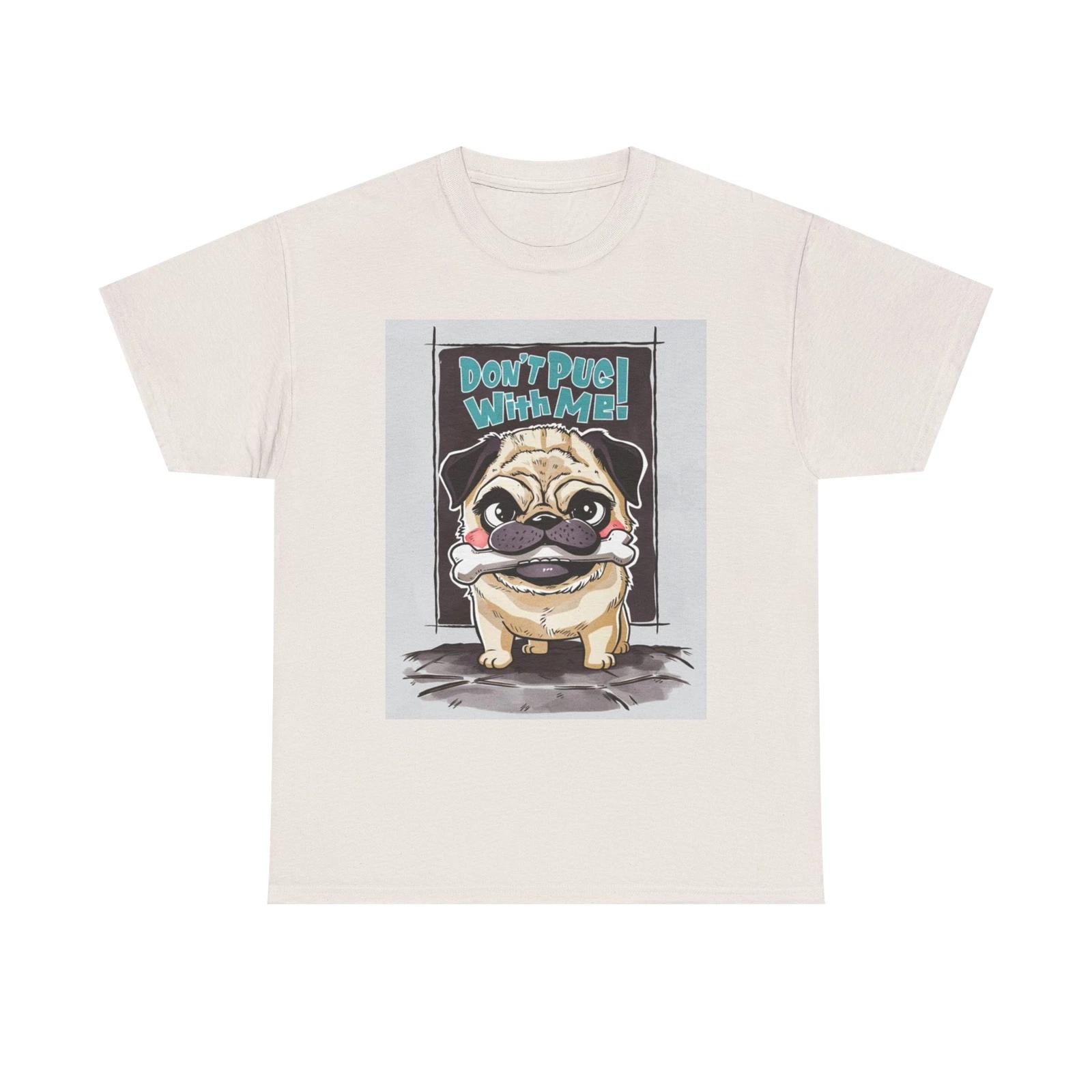 Men s and Women s T-shirts Dont Pug With Me Funny Graphic XS